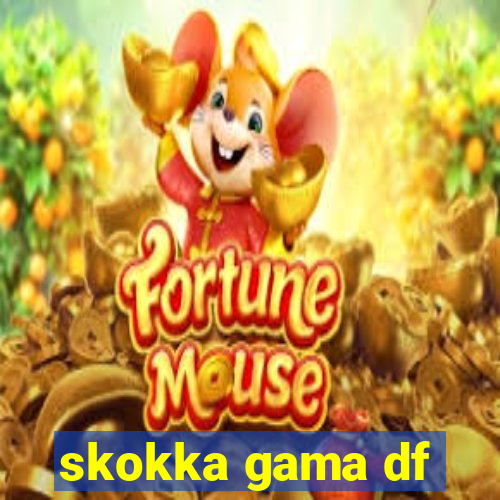 skokka gama df